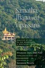 Cover art for Samatha, Jhana, and Vipassana: Practice at the Pa-Auk Monastery: A Meditator's Experience