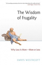 Cover art for The Wisdom of Frugality: Why Less Is More - More or Less