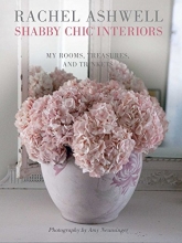 Cover art for Rachel Ashwell Shabby Chic Interiors: My rooms, treasures and trinkets