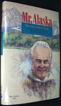 Cover art for Mr. Alaska The Chuck West Story: 60 Years of Alaskan Tourism Bush Pilot to Patriarch, 3rd Edition