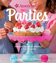 Cover art for American Girl Parties: Delicious recipes for holidays & fun occasions