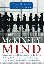 Cover art for The McKinsey Mind: Understanding and Implementing the Problem-Solving Tools and Management Techniques of the World's Top Strategic Consulting Firm