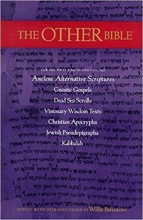 Cover art for The Other Bible - Jewish Pseudepigrapha, Christian Apocrypha, Gnostic Scriptures, Kabbalah, Dead Sea Scrolls