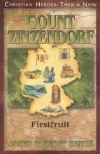 Cover art for Count Zinzendorf: Firstfruit (Christian Heroes: Then & Now)
