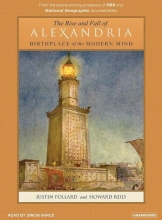 Cover art for The Rise and Fall of Alexandria: Birthplace of the Modern Mind
