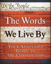 Cover art for The Words We Live By: Your Annotated Guide to the Constitution (Stonesong Press Books)