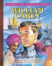 Cover art for William Carey: Bearer of Good News (Heroes for Young Readers)