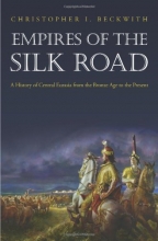 Cover art for Empires of the Silk Road: A History of Central Eurasia from the Bronze Age to the Present