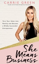 Cover art for She Means Business: Turn Your Ideas into Reality and Become a Wildly Successful Entrepreneur