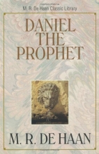 Cover art for Daniel the Prophet (M. R. DeHaan Classic Library)