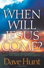 Cover art for When Will Jesus Come?: Compelling Evidence for the Soon Return of Christ