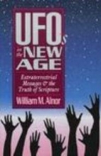 Cover art for Ufo's in the New Age: Extraterrestrial Messages and the Truth of Scripture