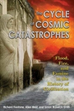 Cover art for The Cycle of Cosmic Catastrophes: Flood, Fire and Famine in the History of Civilization