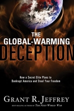 Cover art for The Global-Warming Deception: How a Secret Elite Plans to Bankrupt America and Steal Your Freedom