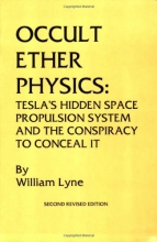 Cover art for Occult Ether Physics: Tesla's Hidden Space Propulsion System and the Conspiracy to Conceal It (2nd Revised Edition)
