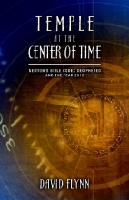 Cover art for Temple At The Center Of Time: Newton's Bible Codex Finally Deciphered and the Year 2012