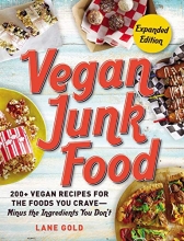 Cover art for Vegan Junk Food, Expanded Edition: 200+ Vegan Recipes for the Foods You CraveMinus the Ingredients You Don't (2)