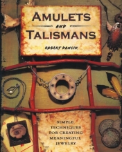Cover art for Amulets and Talismans: Simple Techniques for Creating Meaningful Jewelry