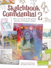 Cover art for Sketchbook Confidential 2: Enter the secret worlds of 38 master artists