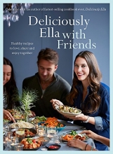 Cover art for Deliciously Ella with Friends: Healthy Recipes to Love, Share and Enjoy Together