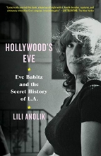 Cover art for Hollywood's Eve: Eve Babitz and the Secret History of L.A.