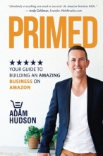 Cover art for Primed: Your Guide To Building An Amazing Business On Amazon