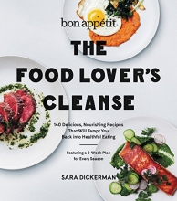 Cover art for Bon Appetit: The Food Lover's Cleanse: 140 Delicious, Nourishing Recipes That Will Tempt You Back into Healthful Eating