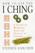 Cover art for How to Use the I Ching: A guide to Working with the Oracle of Change