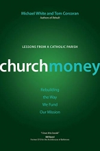 Cover art for ChurchMoney: Rebuilding the Way We Fund Our Mission (A Rebuilt Parish Book)