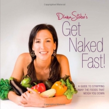 Cover art for Get Naked Fast! A Guide to Stripping Away the Foods That Weigh You Down