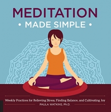 Cover art for Meditation Made Simple: Weekly Practices for Relieving Stress, Finding Balance, and Cultivating Joy