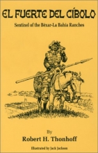 Cover art for El Fuerto Del Cibolo: Sentinel of the Bexar-La Bahia Ranches