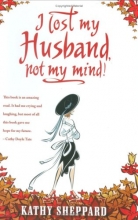 Cover art for I Lost My Husband, Not My Mind!