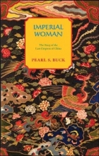 Cover art for Imperial Woman: The Story of the Last Empress of China (Oriental Novels of Pearl S. Buck)