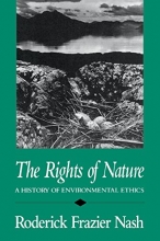 Cover art for The Rights of Nature: A History of Environmental Ethics (History of American Thought and Culture)