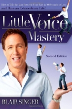 Cover art for Little Voice Mastery: How to Win the War Between Your Ears in 30 Seconds or Less and Have an Extraordinary Life!