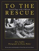 Cover art for To the Rescue: Found Dogs with a Mission