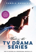 Cover art for Writing the TV Drama Series: How to Succeed as a Professional Writer in TV