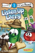 Cover art for Listen Up, Larry: Level 1 (I Can Read! / Big Idea Books / VeggieTales)