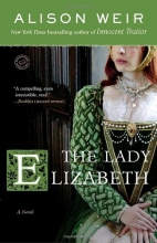 Cover art for The Lady Elizabeth: A Novel (Random House Reader's Circle)