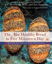 Cover art for The New Healthy Bread in Five Minutes a Day: Revised and Updated with New Recipes