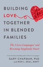 Cover art for Building Love Together in Blended Families: The 5 Love Languages and Becoming Stepfamily Smart