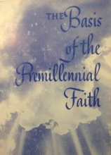 Cover art for The Basis of the Premillennial Faith