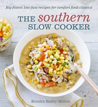 Cover art for The Southern Slow Cooker: Big-Flavor, Low-Fuss Recipes for Comfort Food Classics [A Cookbook]