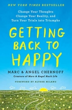 Cover art for Getting Back to Happy: Change Your Thoughts, Change Your Reality, and Turn Your Trials into Triumphs