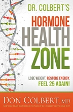 Cover art for Dr. Colbert's Hormone Health Zone: Lose Weight, Restore Energy, Feel 25 Again!