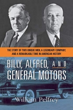 Cover art for Billy, Alfred, and General Motors: The Story of Two Unique Men, a Legendary Company, and a Remarkable Time in American History