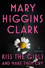 Cover art for Kiss the Girls and Make Them Cry: A Novel