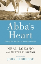Cover art for Abba's Heart: Finding Our Way Back to the Father's Delight