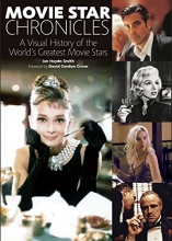 Cover art for Movie Star Chronicles: A Visual History of the World's Greatest Movie Stars